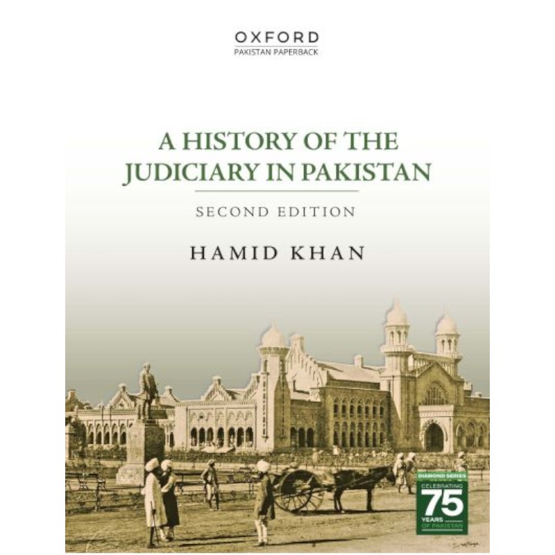 A History of the Judiciary in Pakistan Second Edition