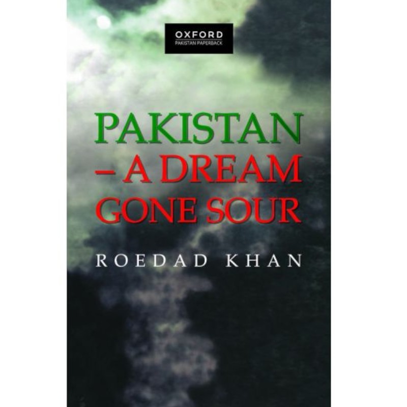 Pakistan – A Dream Gone Sour