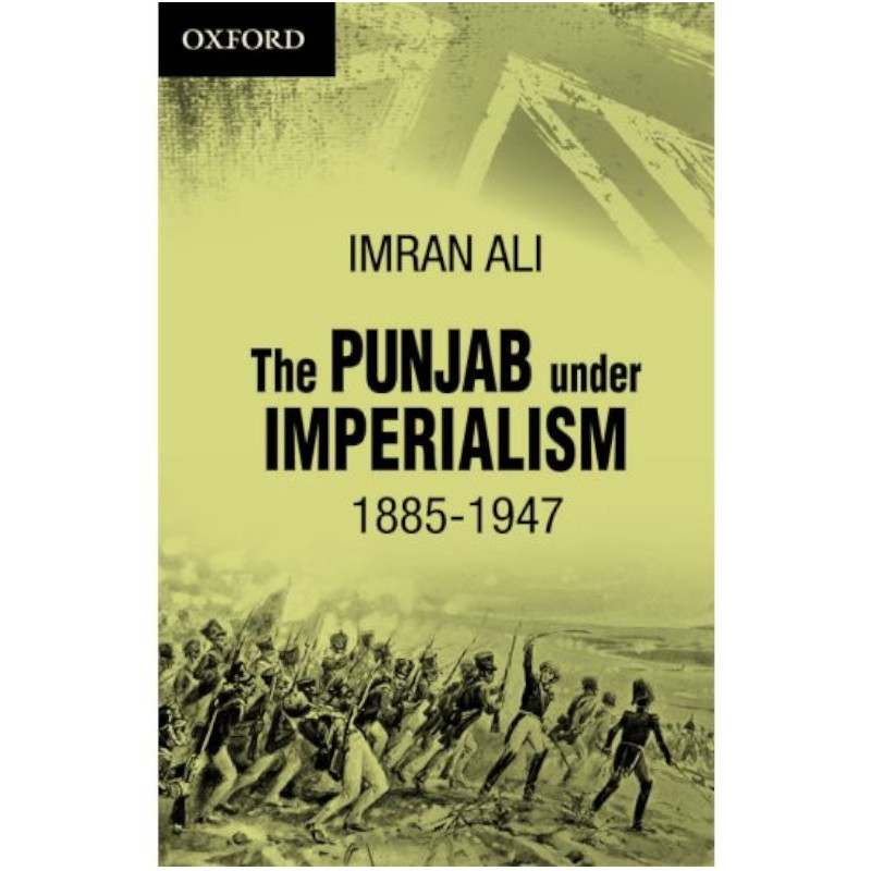 The Punjab under Imperialism 1885 -1947