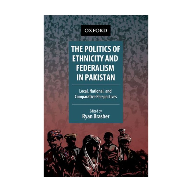 [9780190700454] The Politics of Ethnicity and Federalism in Pakistan