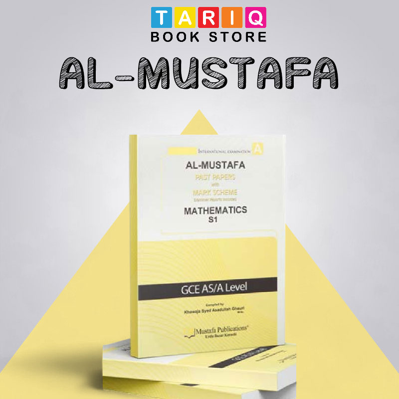 Al Mustafa A Level Mathematics Paper S1 With Mark Scheme (Edition: 2020-2024)