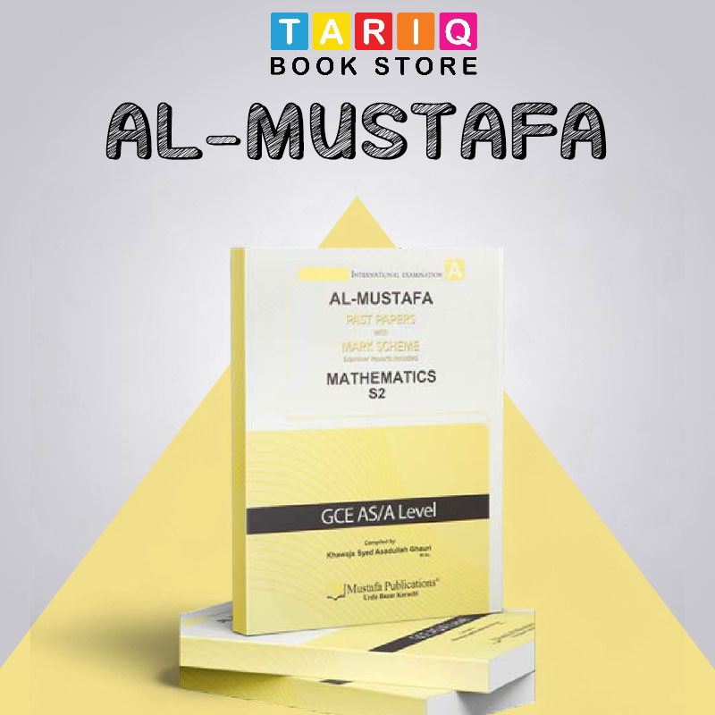 Al Mustafa A Level Mathematics Paper S2 With Mark Scheme (Edition: 2019-2023)