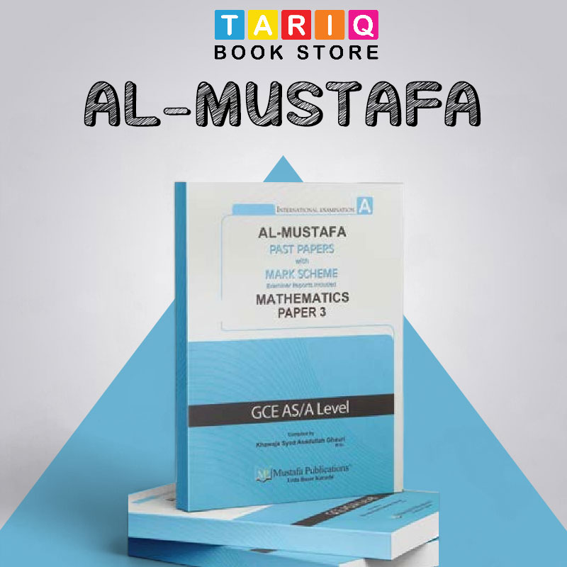 Al Mustafa A Level Mathematics Paper 3 With Mark Scheme (Edition: 2020-2024)