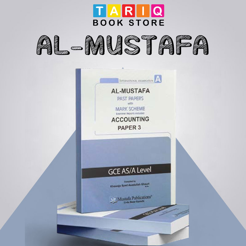 Al Mustafa A Level Accounting Paper 3 With Marking Scheme Paper 3 (Edition: 2019-2023)
