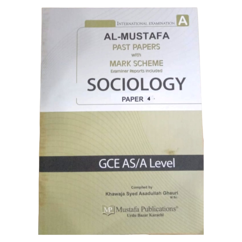 Al Mustafa A Level Sociology Paper 4 With Mark Scheme (Edition: 2021 - 2022)