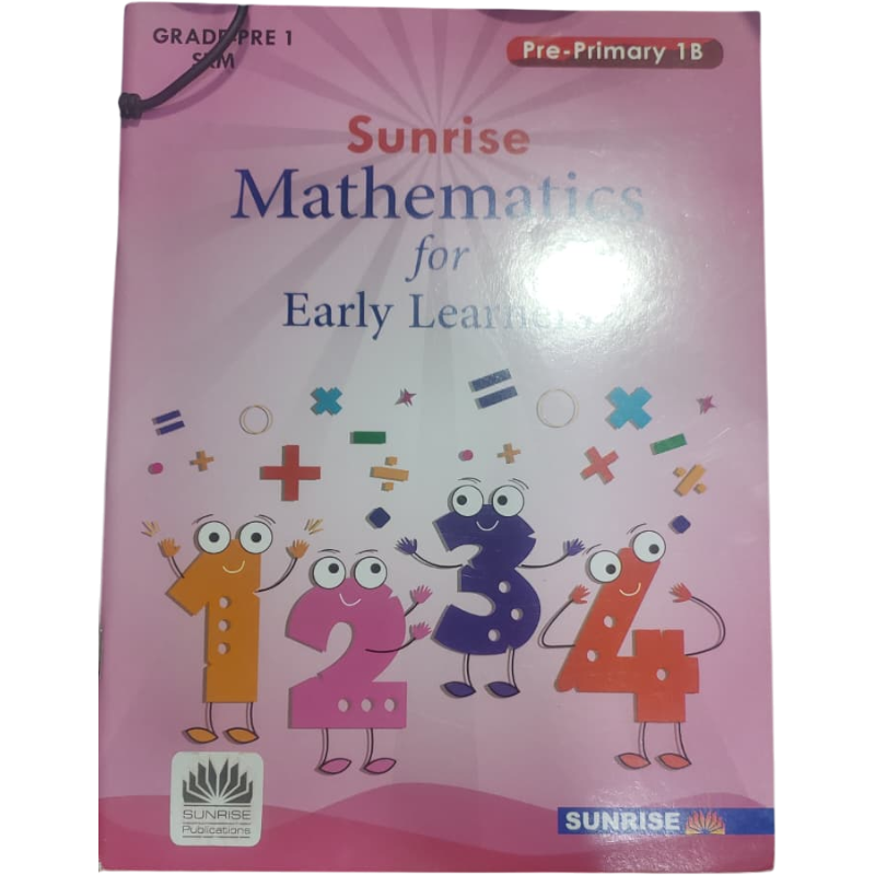 Sunrise Mathematics For Early Learners - Pre Primary 1B