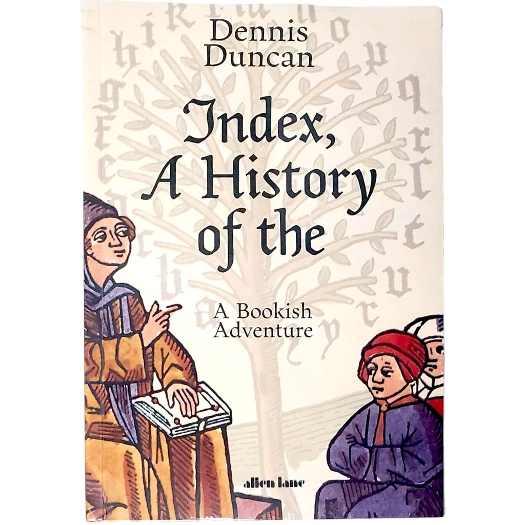 Index, A History of The - Dennis Duncan