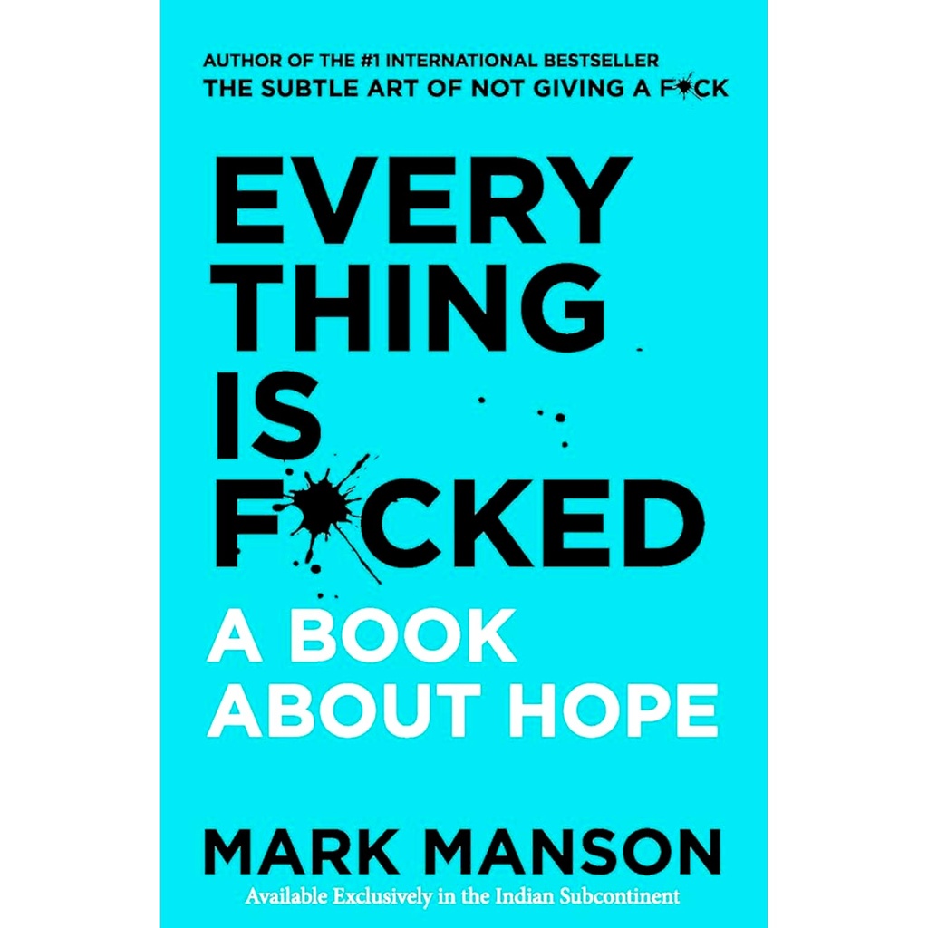 Every Thing Is F*cked - A Book About Hope - Mark Manson