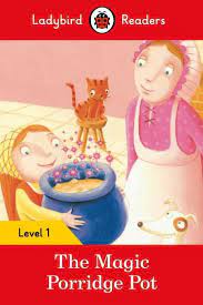 The magic Porridge Pot Level 1 - Ladybird Reader
