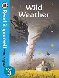 Wild Weather – Read It Yourself With Ladybird Level 3