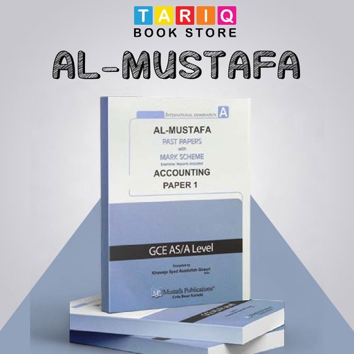 Al Mustafa A Level Accounting Paper 1 With Marking Scheme (Edition: 2018-2024)