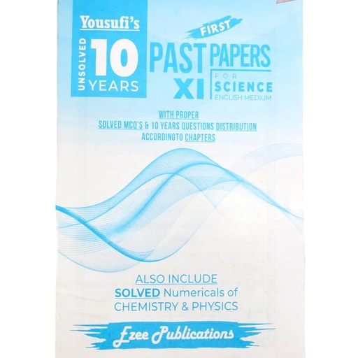 Yousufi’s 10 Years Unsolved Past Papers XI Science English Medium