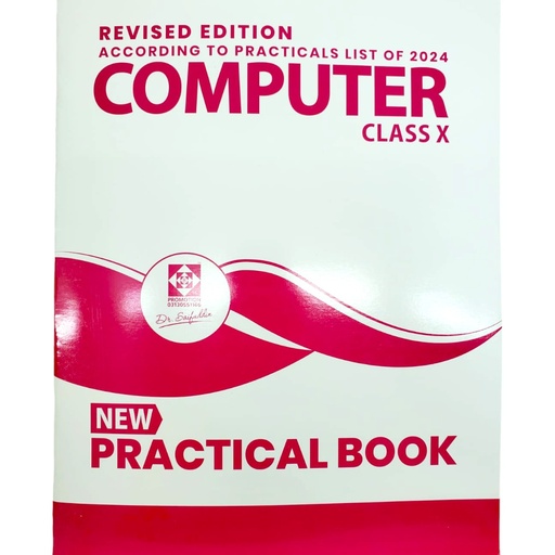 Computer Practical Book For Class X Revised Edition - Dr Saifuddin
