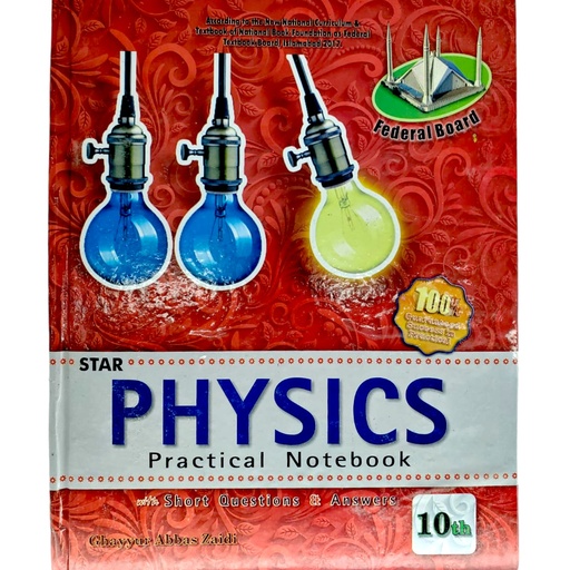 Physics Practical Notebook with Short Question & Answer for Class X - Ghayyur Abbas Zaidi 