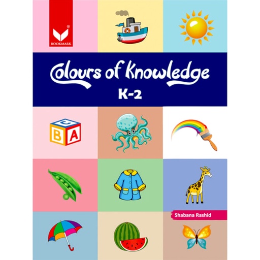 [9789696880639] Colours Of Knowledge K-2 - Shabana Rashid