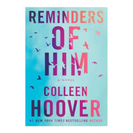 Reminders of Him A Novel Colleen Hoover