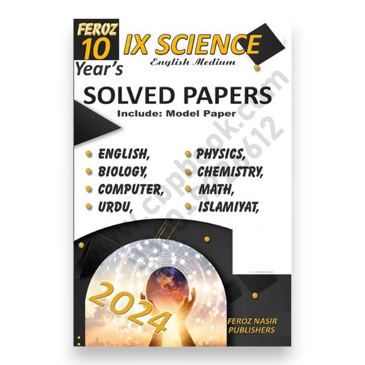 Feroz Nasir 10 Years solved Past Papers IX Science English Medium