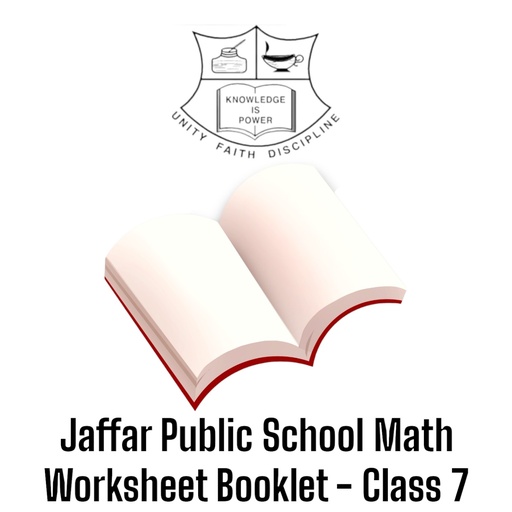 Jaffar Public School Math Worksheet Booklet - Class 7