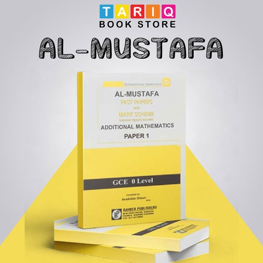 Al Mustafa GCE O Level Additional Mathematics Past Papers with Mark Scheme Paper 1 (Edition: 2018 - 2024)
