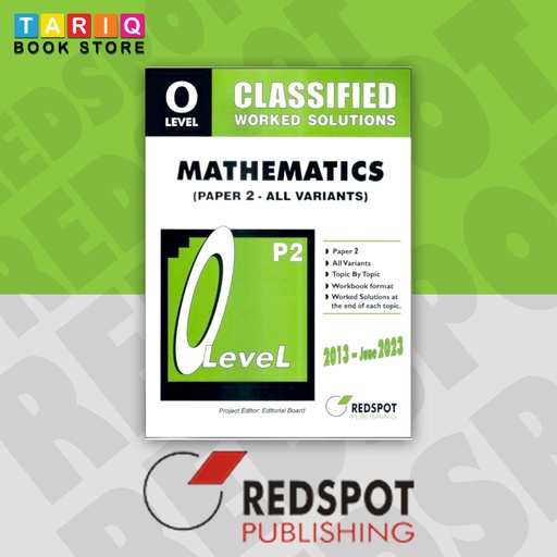 REDSPOT O Level Classified Mathematics Paper 2 (All Variants) Worked Solutions (Year: 2013 - June 2023) - 4024