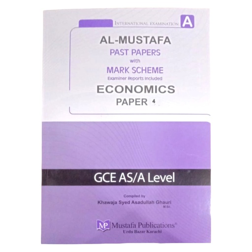 Al Mustafa A Level Economics Paper 4 With Marking Scheme (Edition: 2017-2022)